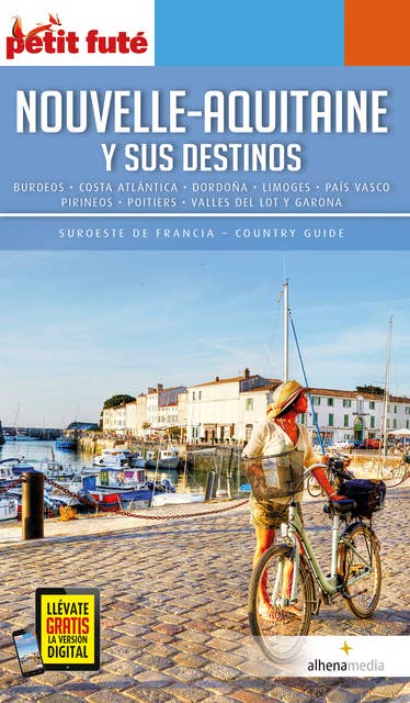 Nouvelle-Aquitaine y sus destinos: Burdeos, Costa Atlántica, Dordoña, Limoges, País Vasco, Pirineos, Poitiers, Valles del Lot y Garona