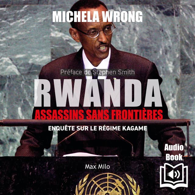 Rwanda : Assassins sans frontières. Enquête sur le régime de Kagame