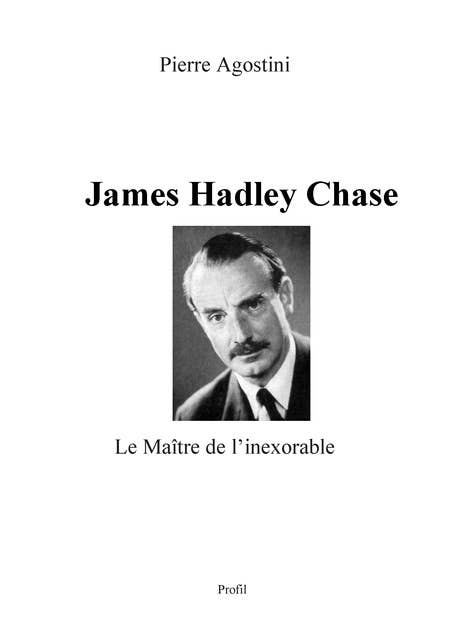 James Hadley Chase: Le Maître de l’inexorable