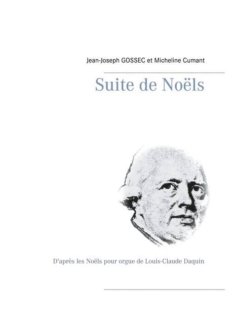 Suite de Noëls: D'après les Noëls pour orgue de Louis-Claude Daquin