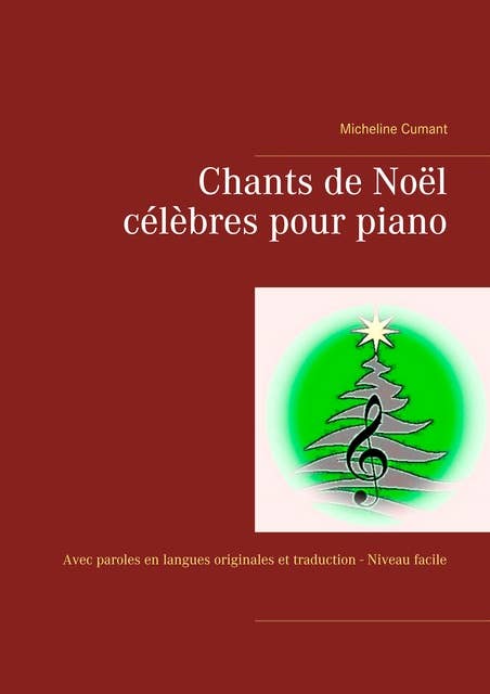 Chants de Noël célèbres pour piano: Avec paroles en langues originales et traduction - Niveau facile