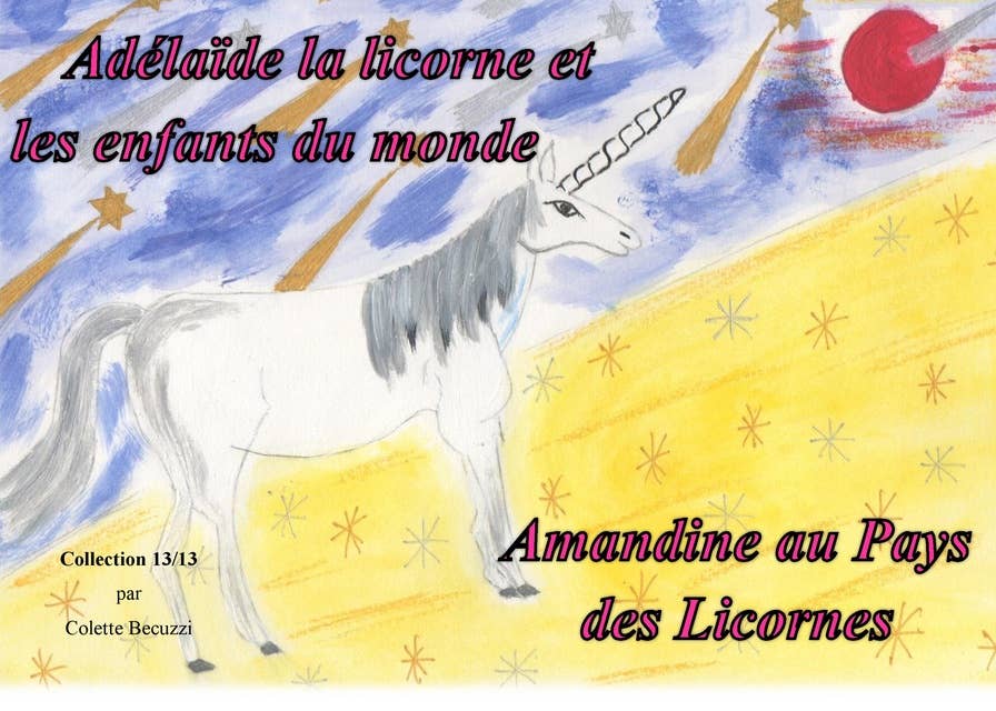 Adélaïde la licorne et les enfants du monde - Amandine au Pays des Licornes: Amandine au Pays des Licornes