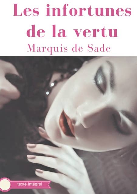 Les infortunes de la vertu: Un conte philosophique du Marquis de Sade (texte intégral)