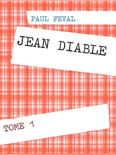 JEAN DIABLE: TOME 1