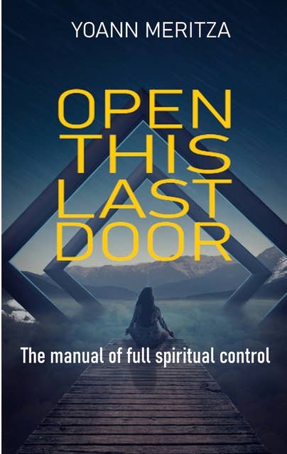 Open this last door: The manual of full spiritual control