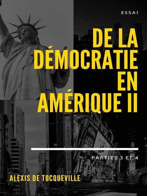 De la démocratie en Amérique: (Parties 3 et 4)