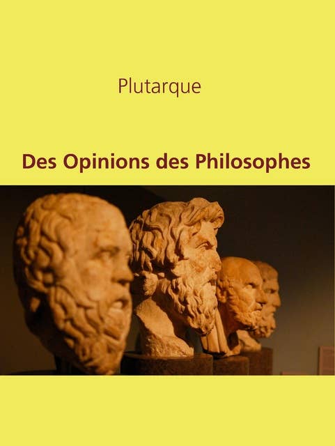 Des Opinions des Philosophes