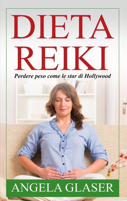 Dieta Reiki: Perdere peso come le star di Hollywood