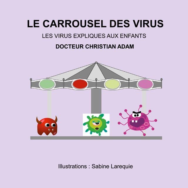 Le Carrousel des Virus: les virus expliqués aux enfants