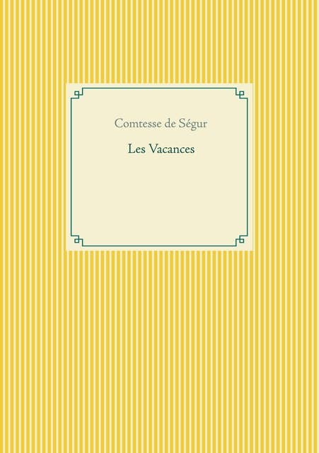 Les Vacances: un livre pour enfants de la Comtesse de Ségur