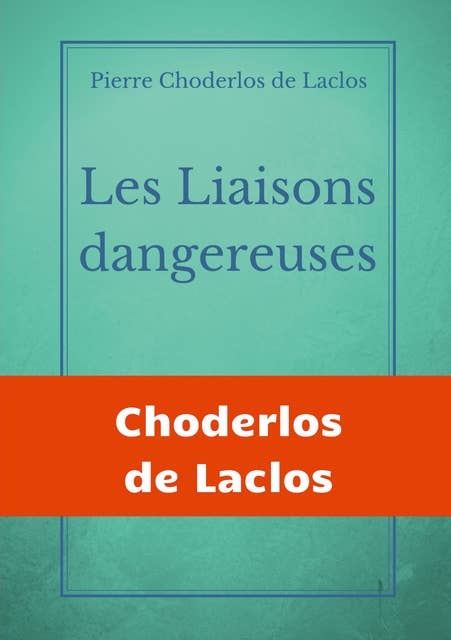Les Liaisons dangereuses: un roman épistolaire de 175 lettres, de Pierre Choderlos de Laclos, narrant le duo pervers de deux nobles manipulateurs, roués et libertins au siècle des Lumières.