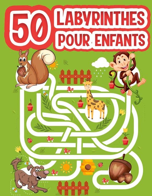 Labyrinthes pour enfants: Cahier de vacances comportant des jeux et activités pour enfants à partir de 4 ans