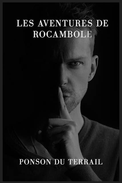 Les aventures de Rocambole: version intégrale