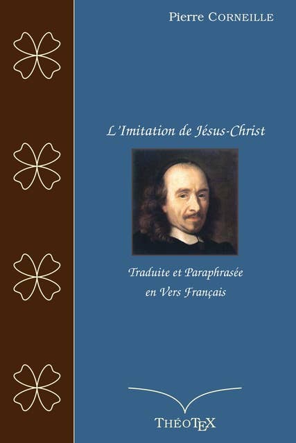 L'Imitation de Jésus-Christ, traduite et paraphrasée en vers français