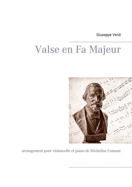 Valse en Fa Majeur: Arrangement pour violoncelle et piano de Micheline Cumant