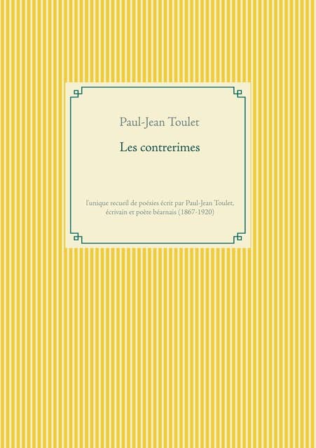 Les contrerimes: l'unique recueil de poésies écrit par Paul-Jean Toulet, écrivain et poète béarnais (1867-1920)