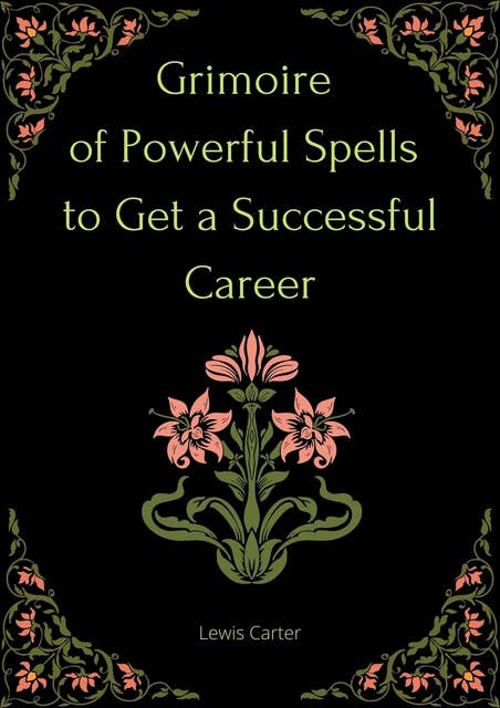 Grimoire of Powerful Spells to Get a Successful Career