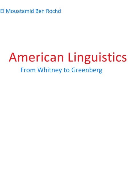 American linguistics: From Whitney to Greenberg