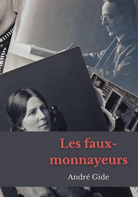 Les Faux-Monnayeurs: un roman d'André Gide
