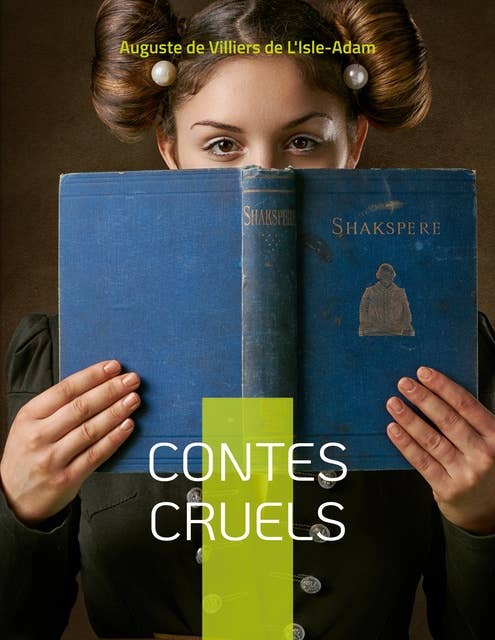 Contes Cruels: Recueil de nouvelles