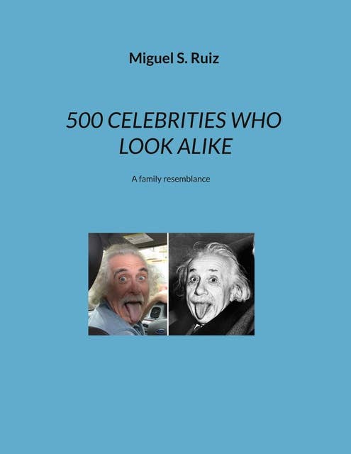 500 CELEBRITIES WHO LOOK ALIKE: A family resemblance
