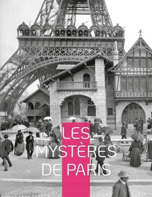 Les Mystères de Paris: Illustre roman-feuilleton