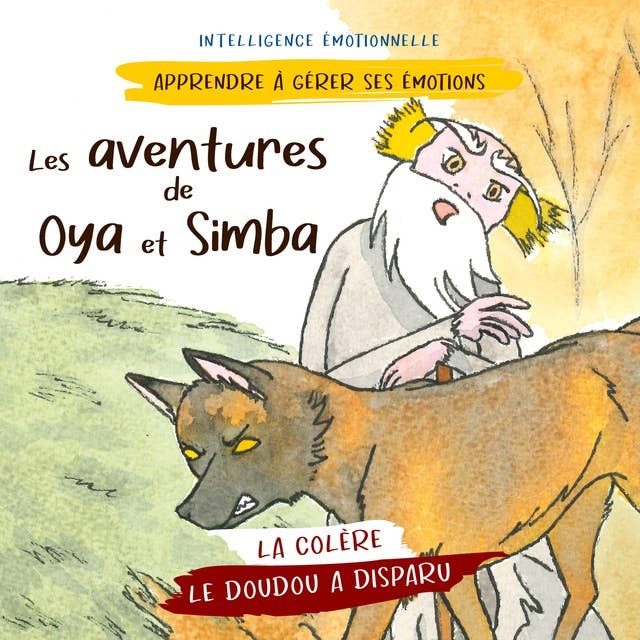 Les aventures de Oya et Simba: Le doudou a disparu (La colère)