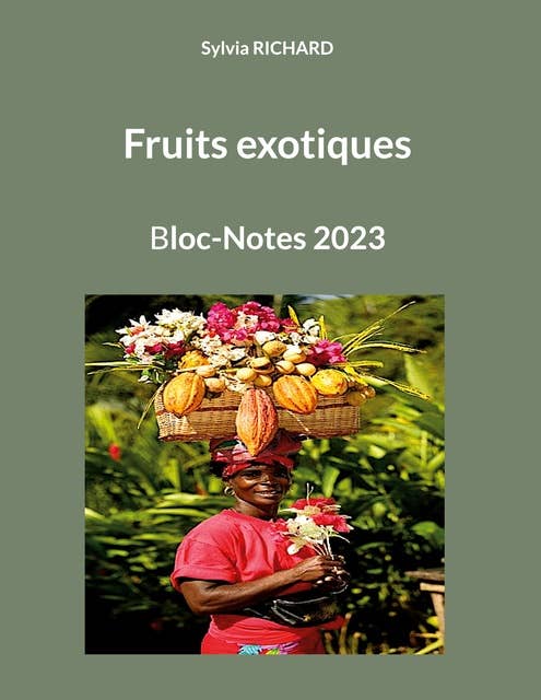 Fruits exotiques: Bloc-Notes 2023