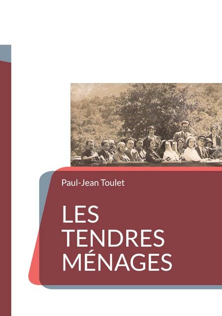 Les tendres ménages: de Paul-Jean Toulet