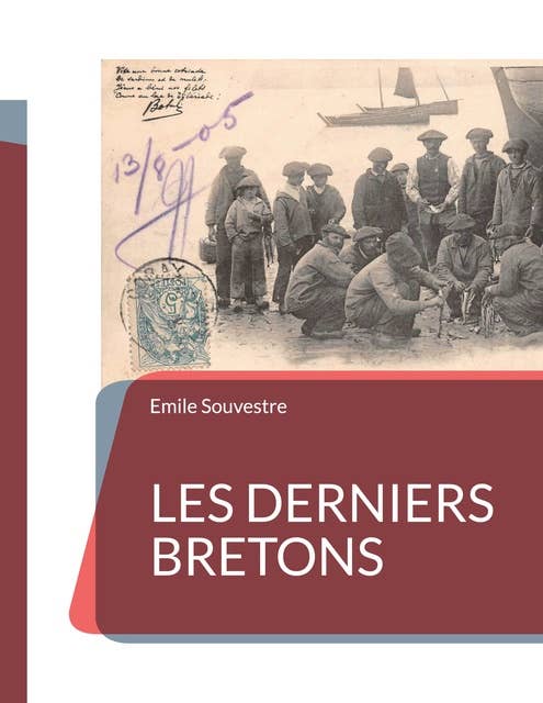 Les Derniers Bretons: un essai d'ethnographie de la Bretagne