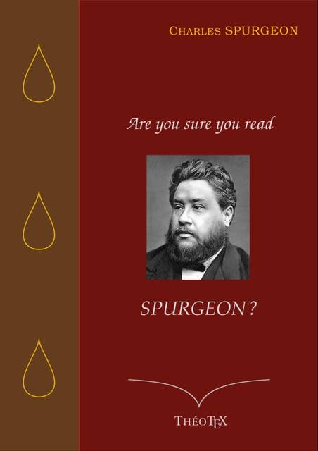 Are you sure you read Spurgeon ?: Trente Sermons