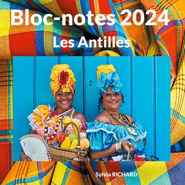Bloc-notes 2024: Les Antilles