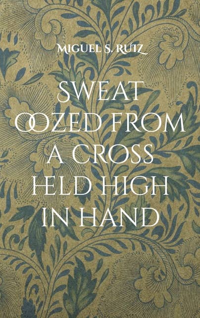 Sweat oozed from a cross held high in hand: Another leaking and escaping novel