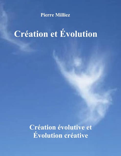 Création et Évolution: Création évolutive et Évolution créative