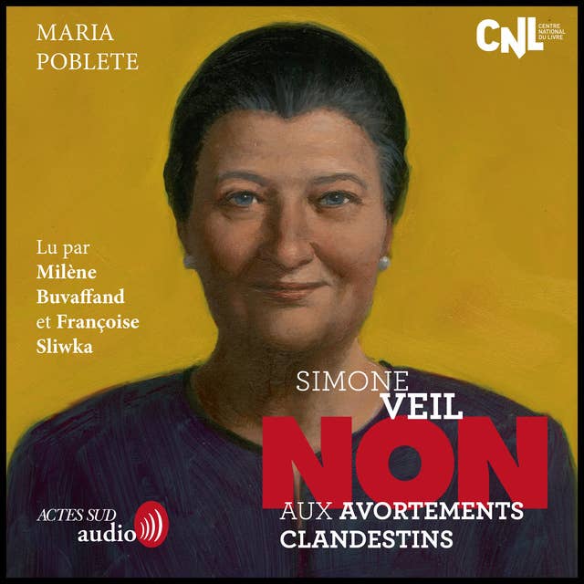 Simone Veil : "Non aux avortements clandestins"