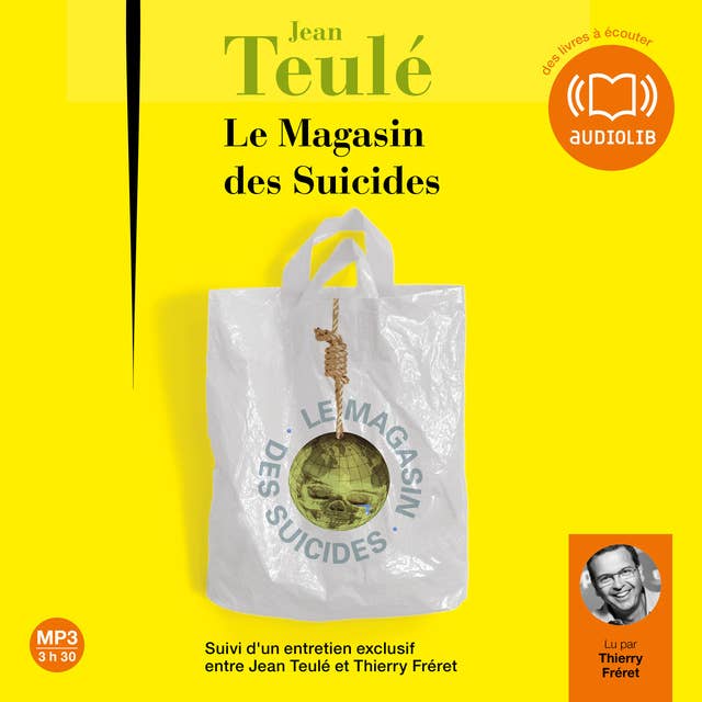 Le Magasin des suicides: Suivi d'un entretien exclusif entre Jean Teulé et Thierry Fréret