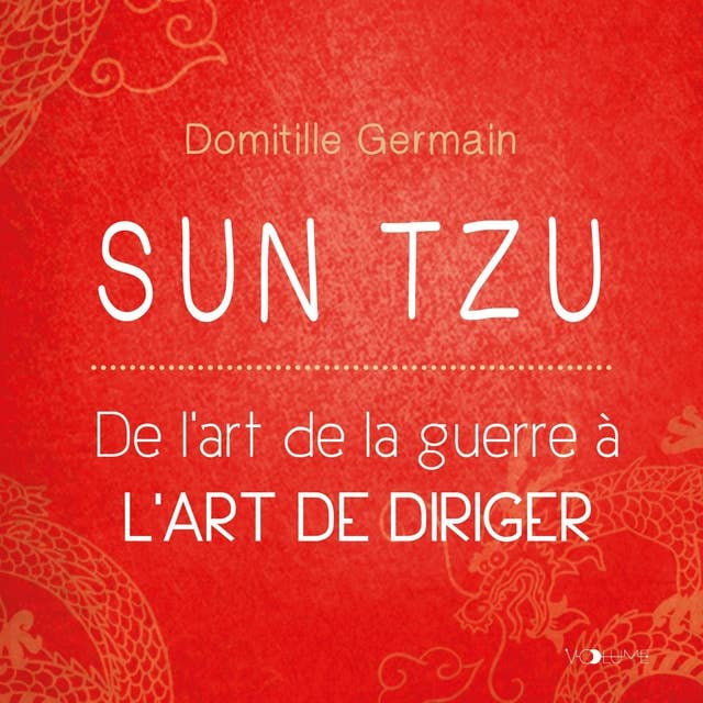 Sun Tzu: De l'art de la guerre à l'art de diriger by Domitille Germain