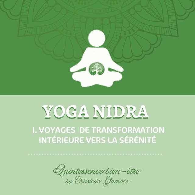 Yoga Nidra: I. Voyage vers la paix intérieure