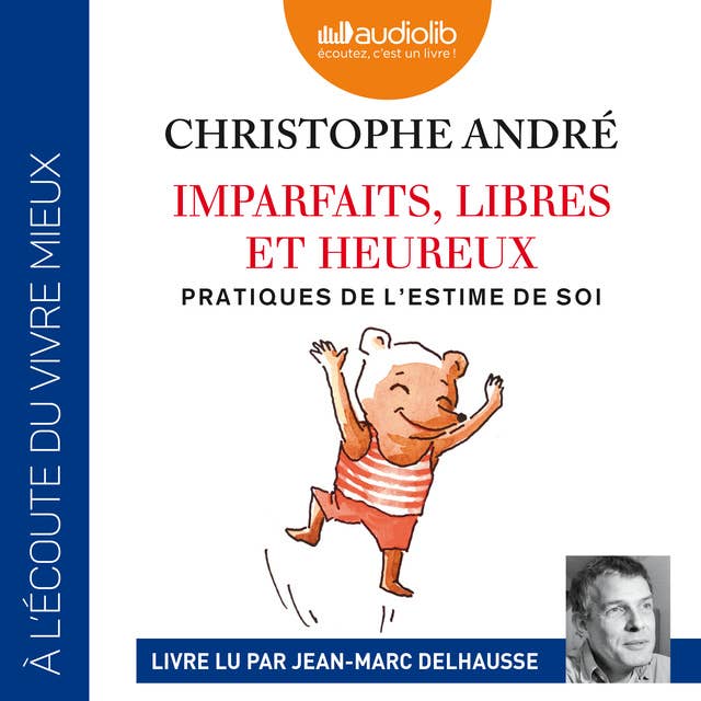 Imparfaits, libres et heureux: Pratiques de l'estime de soi by Christophe André