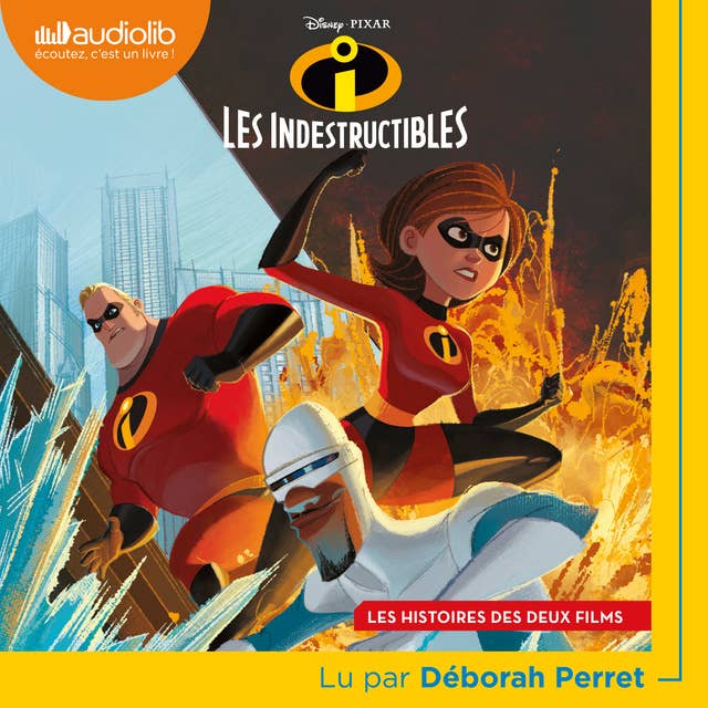 Les Indestructibles: Les histoires des deux films - Suivi d'un entretien avec la lectrice