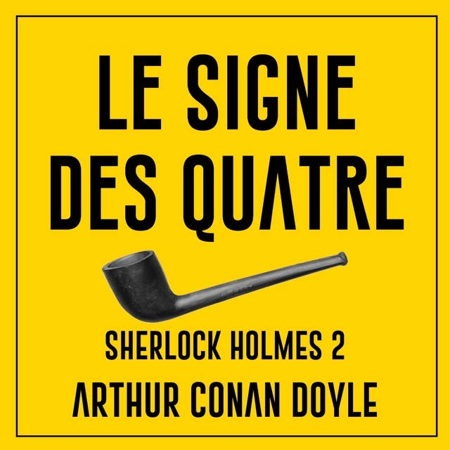 Le Signe des Quatre: Sherlock Holmes 2