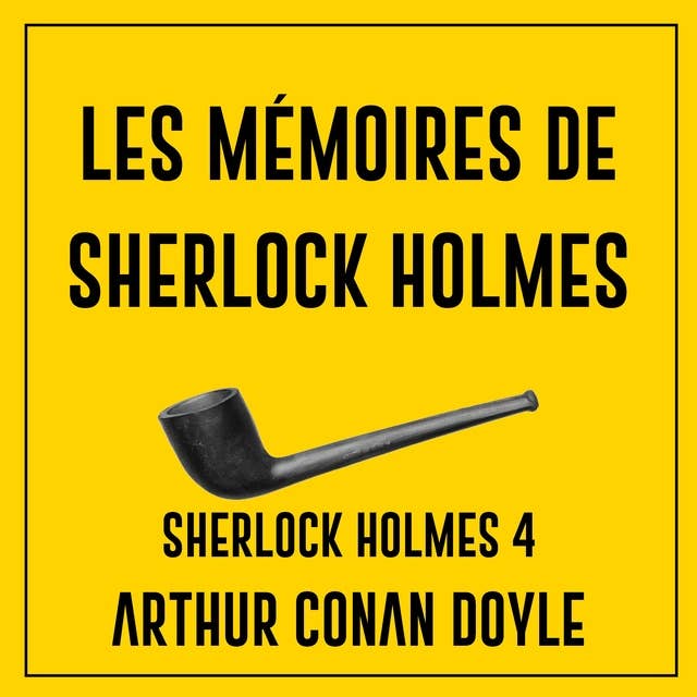 Les Mémoires de Sherlock Holmes: Sherlock Holmes 4