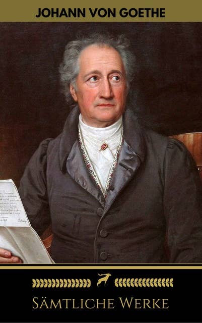 Johann Wolfgang von Goethes Sämtliche Werke