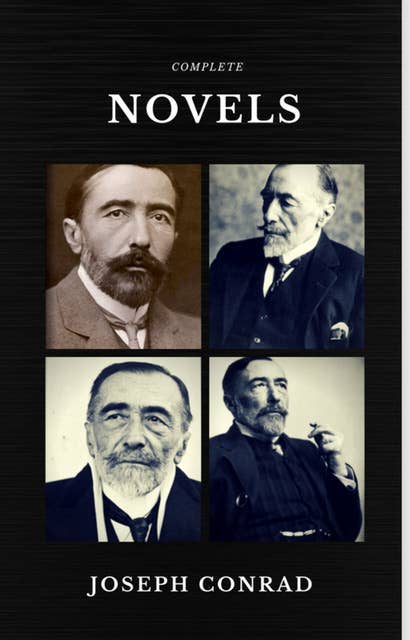 Joseph Conrad: The Complete Collection (Quattro Classics) (The Greatest Writers of All Time)