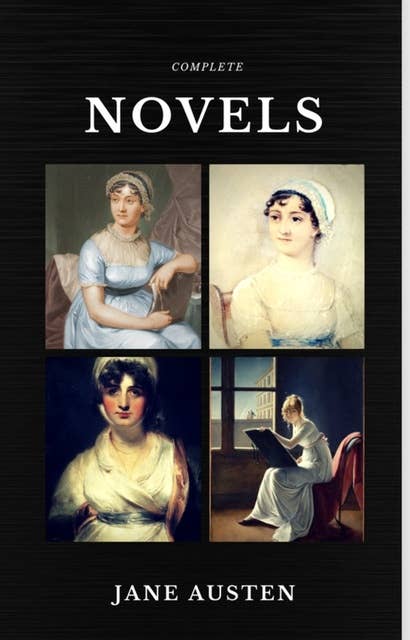 Jane Austen: The Complete Novels (Quattro Classics) (The Greatest Writers of All Time)
