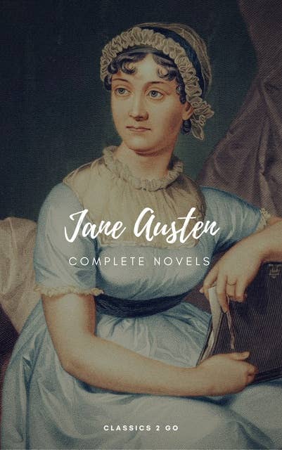 Jane Austen: The Complete Novels (Classics2Go)