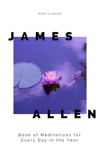 James Allen's Book of Meditations for Every Day in the Year