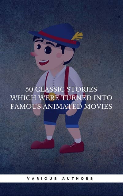 50 Classic Stories Which Were Turned Into Famous Animated Movies (Book Center): Alice In Wonderland, Oliver Twist, Cinderella, Peter Pan, Robinson Crusoe