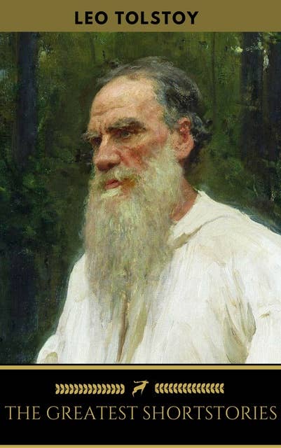 Great Short Works of Leo Tolstoy [with Biographical Introduction]