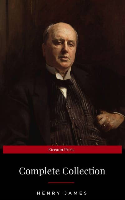 Henry James: The Complete Collection